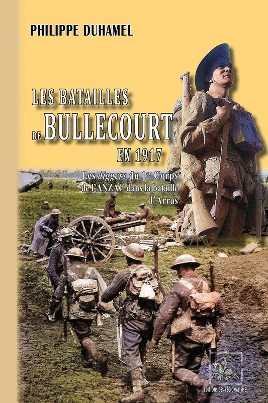Les Batailles de Bullecourt en 1917 • Les Diggers du 1er corps de l'ANZAC dans la Bataille d'Arras