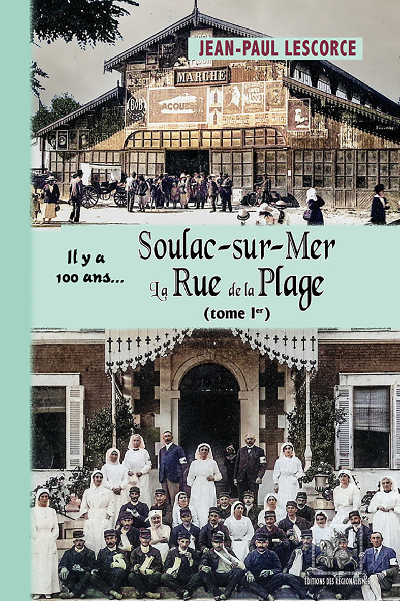 Il y a 100 ans... Soulac-sur-mer, la Rue de la Plage (T1)