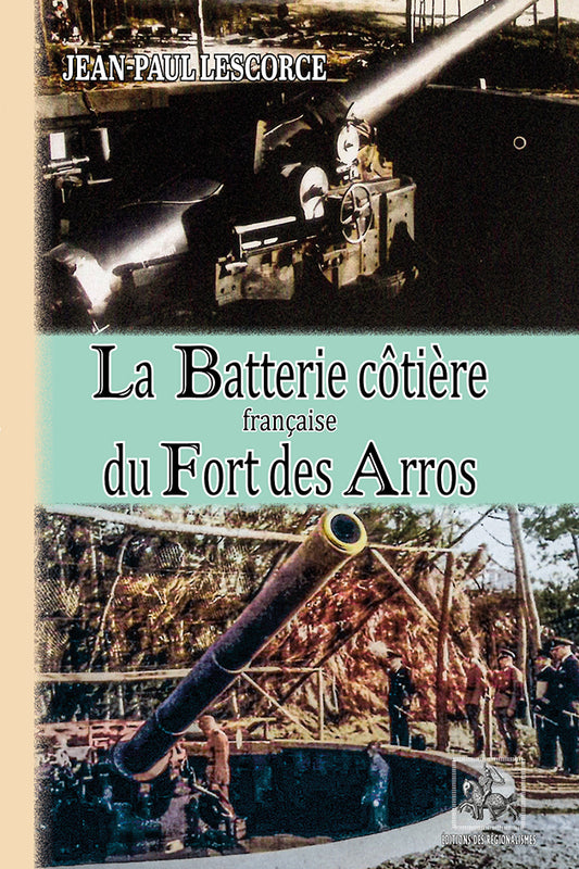 La Batterie côtière française du Fort des Arros