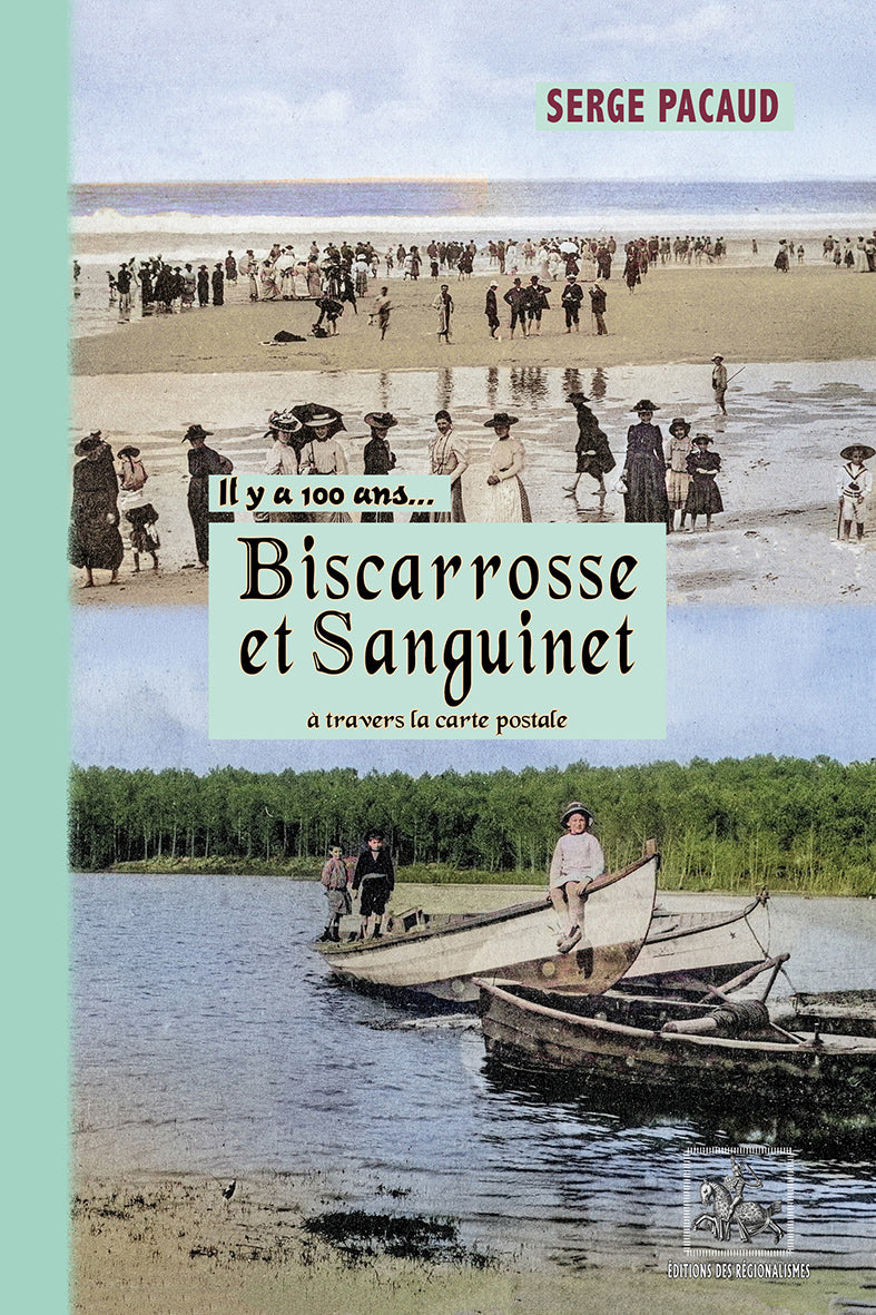 Biscarrosse et Sanguinet... il y a 100 ans à travers la carte postale