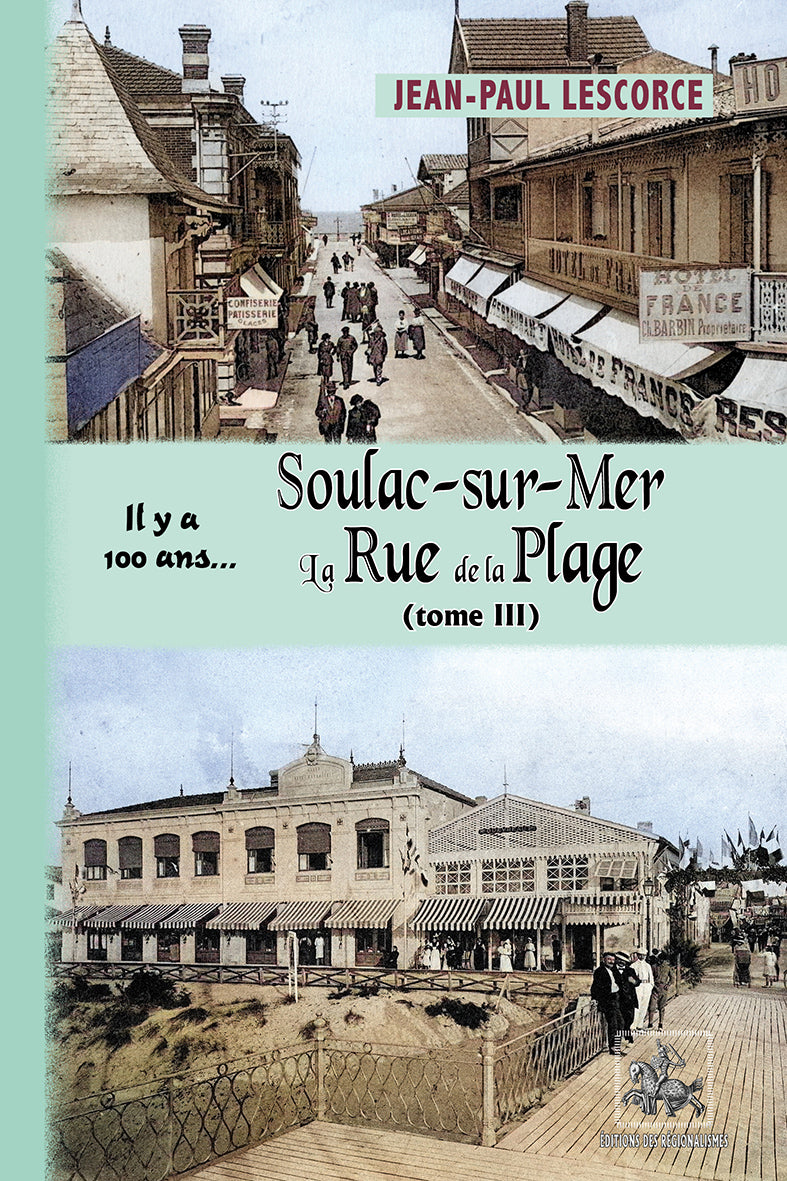 Il y a 100 ans... Soulac-sur-mer, la Rue de la Plage (T3)