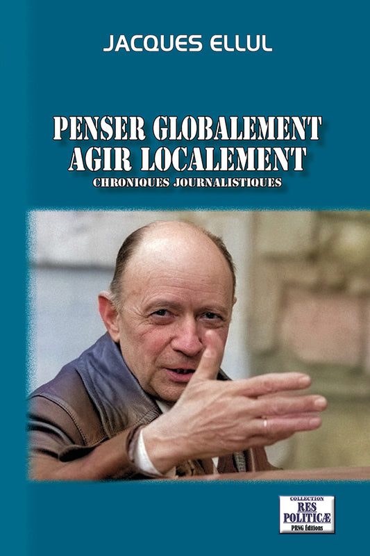 Penser globalement, agir localement (chroniques journalistiques)
