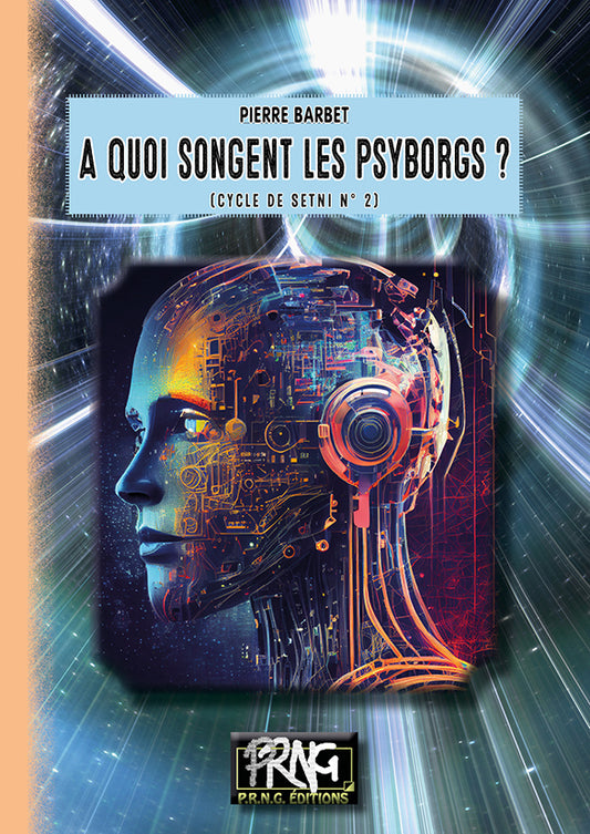 A quoi songent les Psyborgs ? (cycle de Setni n° 2)