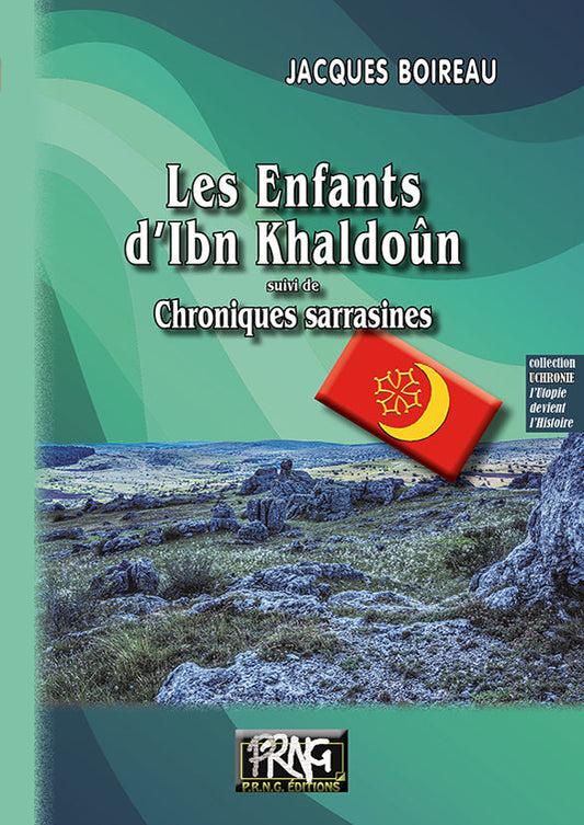Les Enfants d'Ibn Khaldoûn • Chroniques sarrasines {livre numérique}