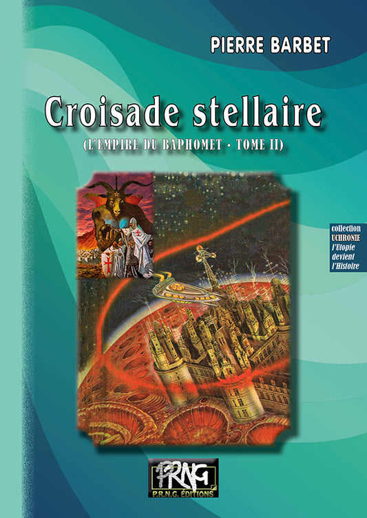Croisade stellaire (L'Empire du Baphomet T2)