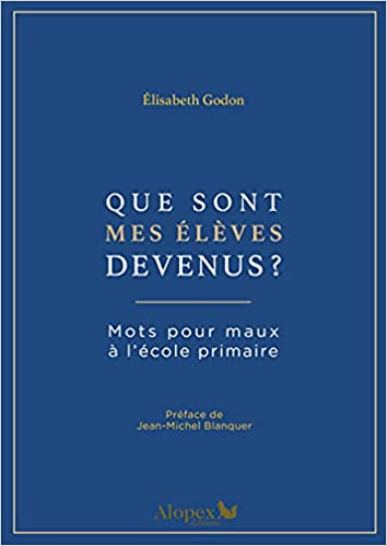 Que sont mes élèves devenus ? (Mots pour maux à l'école primaire : T2)