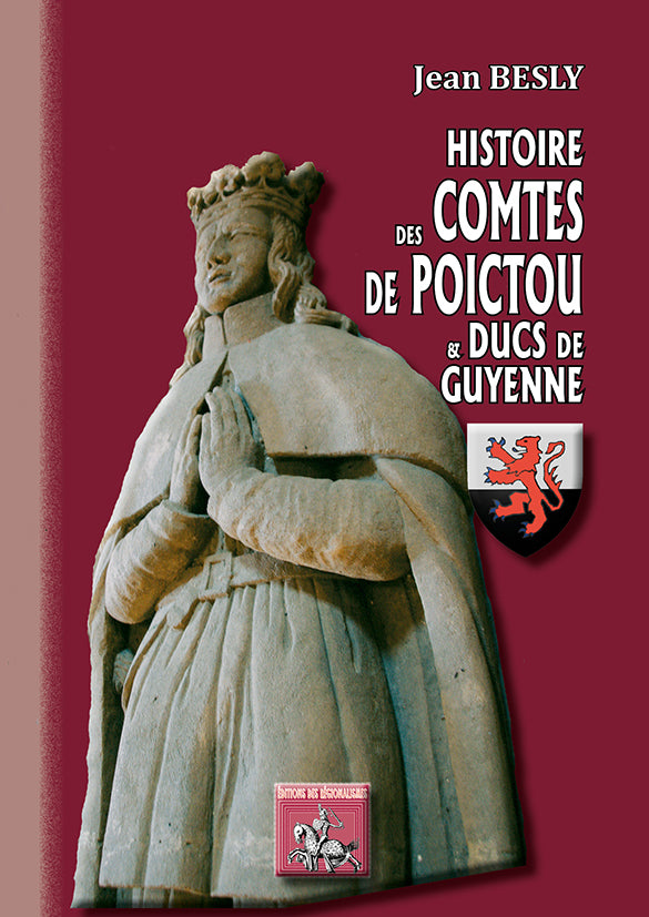 Histoire des Comtes de Poictou et Ducs de Guyenne