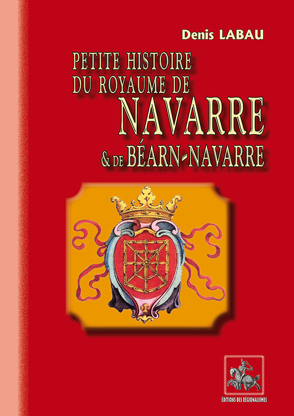 Petite Histoire du Royaume de Navarre et Béarn-Navarre