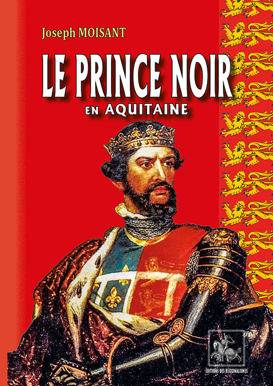 Le Prince Noir en Aquitaine (suivi de) La Bataille de Poitiers