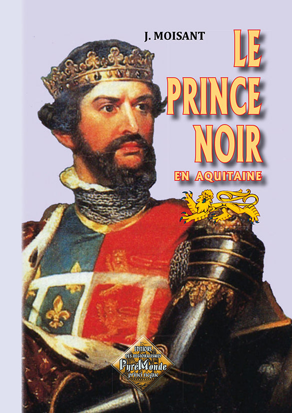 Le Prince Noir en Aquitaine (suivi de) La Bataille de Poitiers