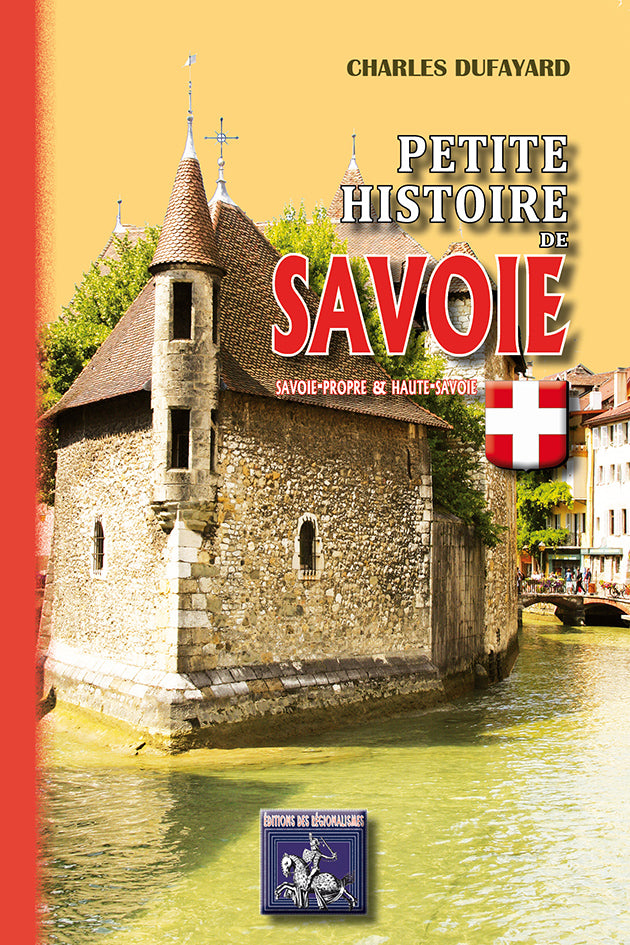 Petite Histoire de Savoie (Savoie-Propre et Haute-Savoie)