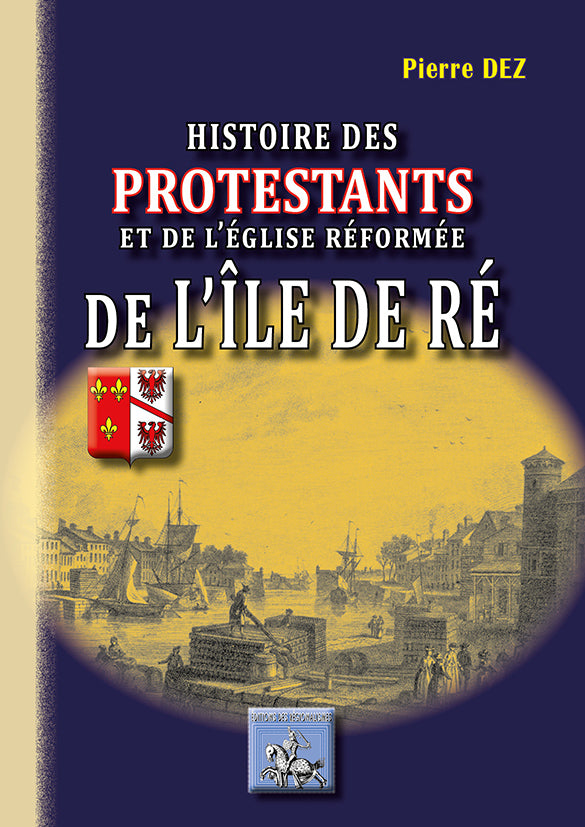 Histoire des Protestants et de l'Eglise réformée de l'île de Ré