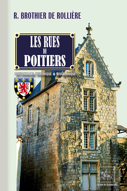 Les Rues de Poitiers (dictionnaire historique et biographique)