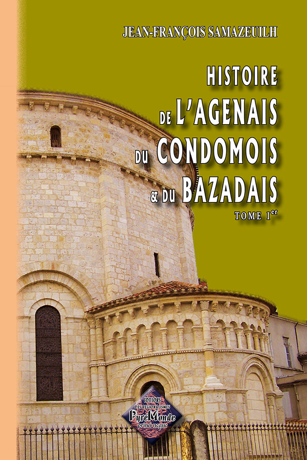 Histoire de l'Agenais, du Bazadais et du Condomois (T1)