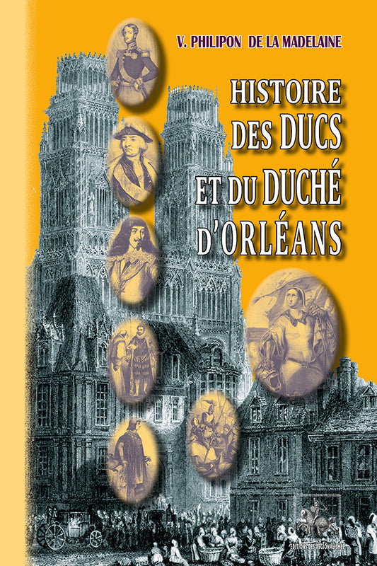 Histoire des Ducs et du Duché d'Orléans