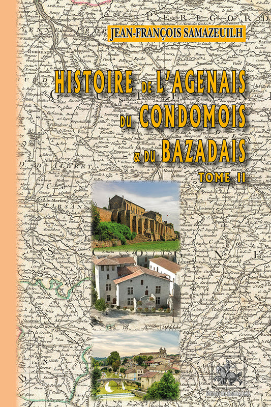 Histoire de l'Agenais, du Bazadais et du Condomois (T2)