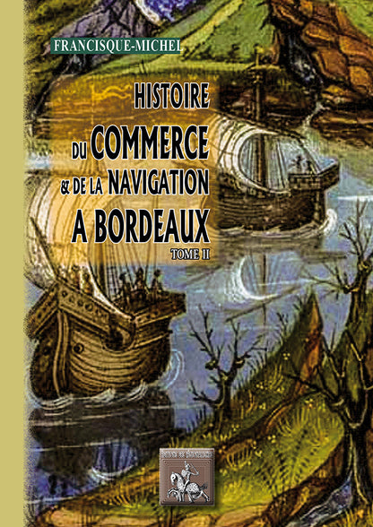 Histoire du Commerce et de la Navigation à Bordeaux (T2)