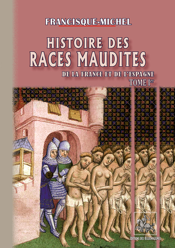 Histoire des races maudites de la France et de l'Espagne (T1)