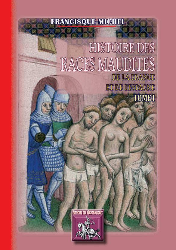 Histoire des races maudites de la France et de l'Espagne (T1)