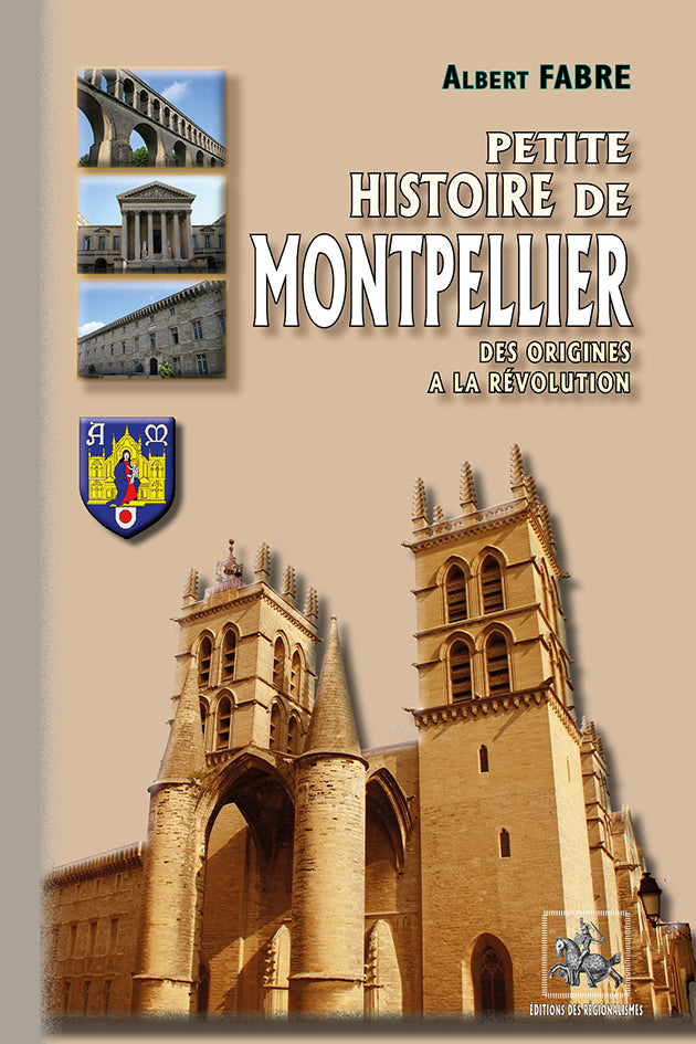 Petite Histoire de Montpellier (des origines à la Révolution)