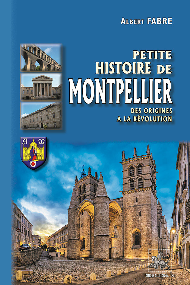 Petite Histoire de Montpellier (des origines à la Révolution)