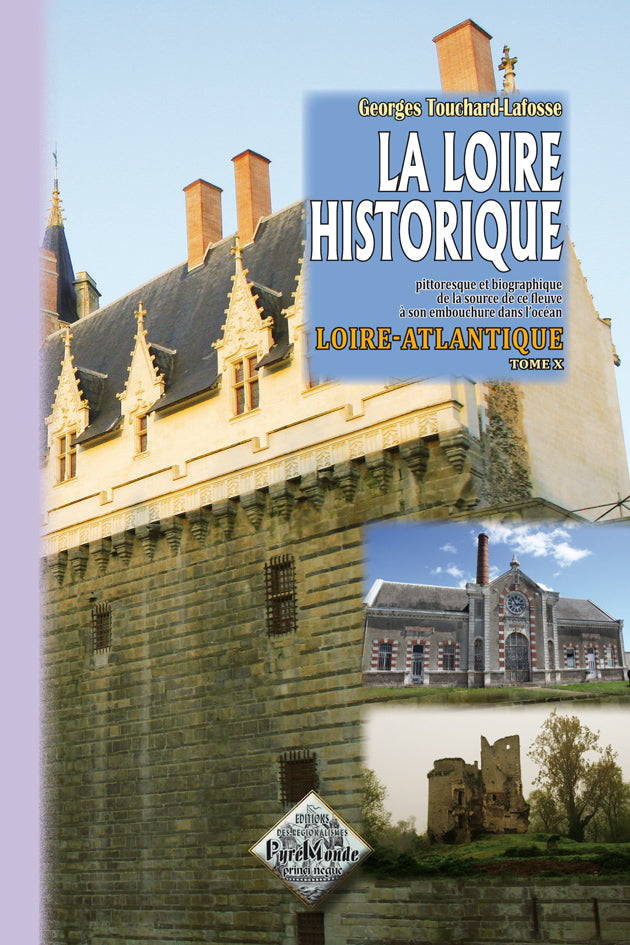 La Loire historique (Tome 10 : la Loire-Atlantique)