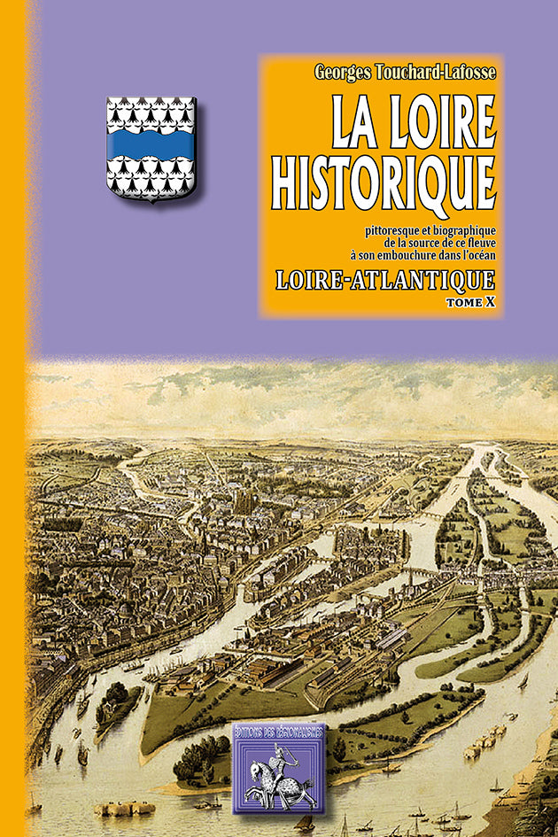 La Loire historique (T10 : la Loire-Atlantique)