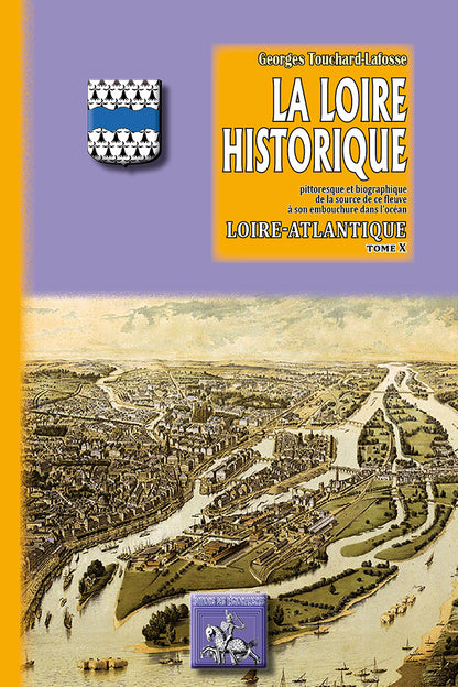 La Loire historique (T10 : la Loire-Atlantique)