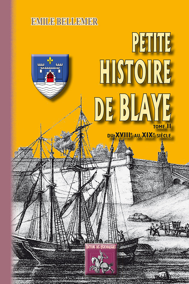 Petite Histoire de Blaye (T2 : du XVIIIe au XIXe siècle)