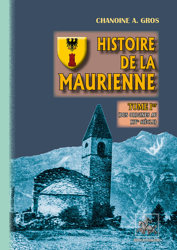 Histoire de la Maurienne (T1 : des origines au XIVe siècle)