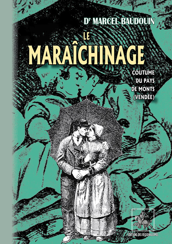 Le Maraîchinage - coutume du pays de Monts (Vendée)