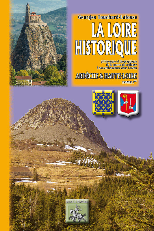 La Loire historique (T1 : Ardèche et Haute-Loire)