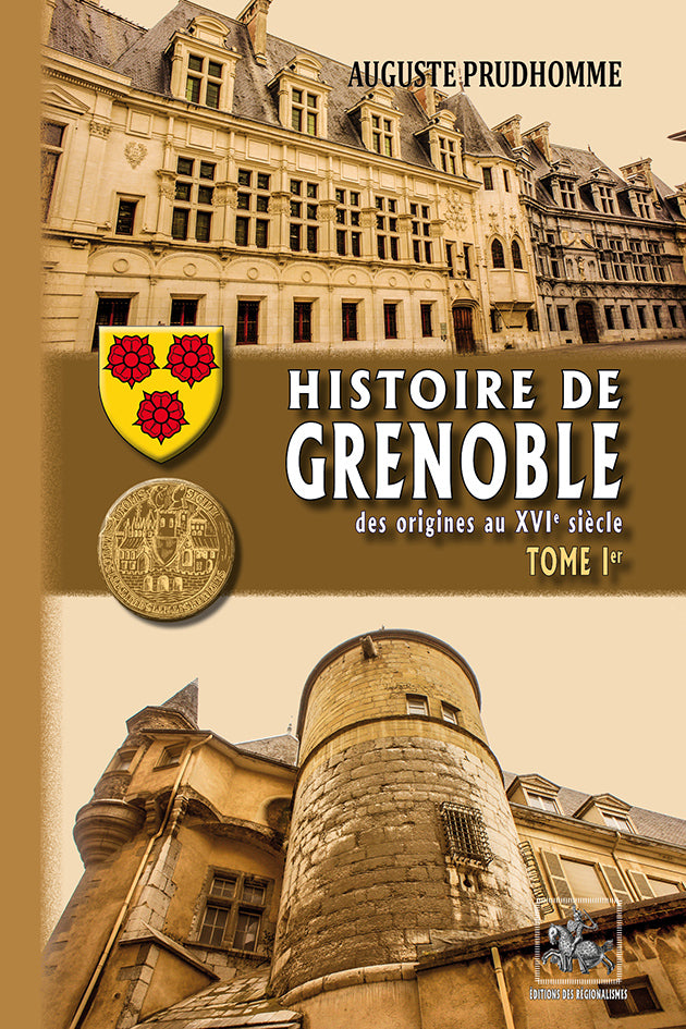Histoire de Grenoble (T1 : des origines au XVIe siècle)