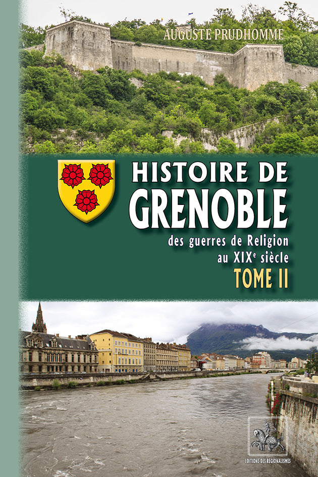 Histoire de Grenoble (T2 : des Guerres de religion au XIXe siècle)