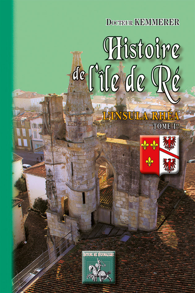 Histoire de l'île de Ré (l'Insula Rhéa) • T1