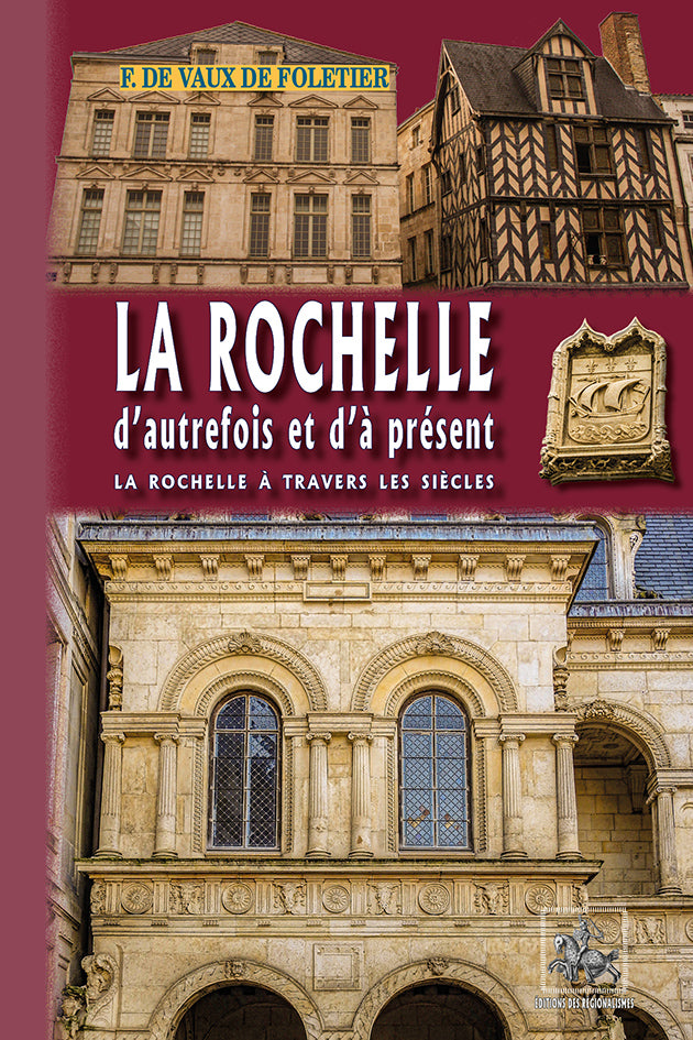 La Rochelle d'autrefois et d'à présent (La Rochelle à travers les siècles)