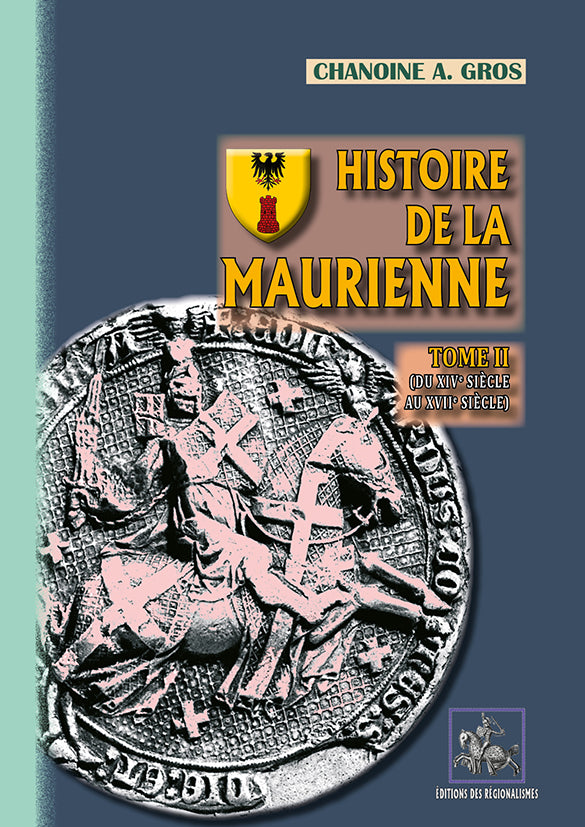 Histoire de la Maurienne (T2 : du XIVe au XVIIe siècle)