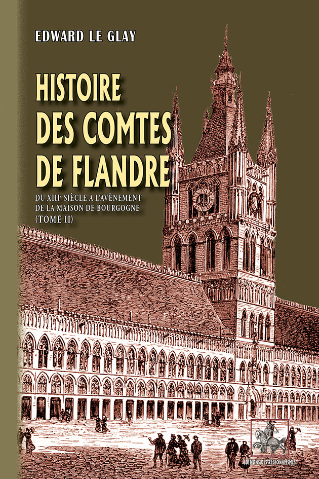 Histoire des Comtes de Flandre (T2 : du XIIIe siècle à l'avènement de la Maison de Bourgogne)
