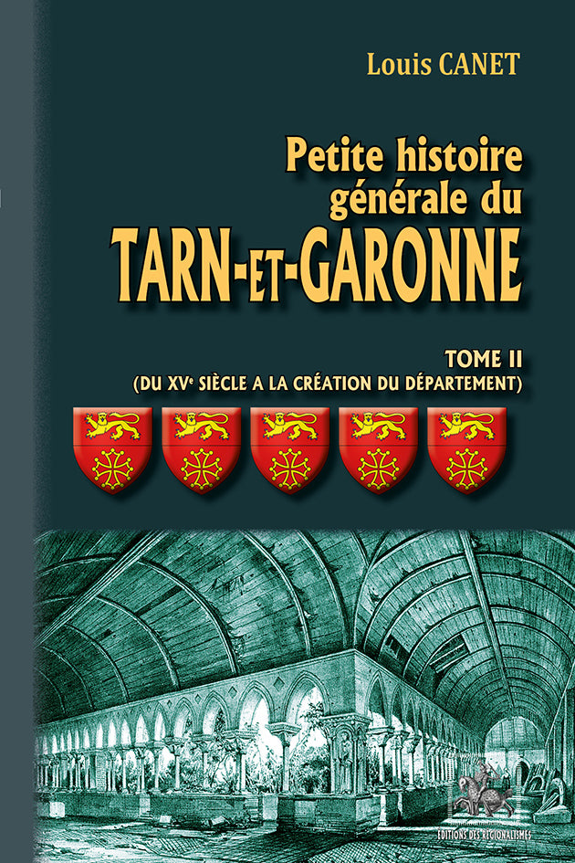 Couverture de Petite histoire générale du Tarn-et-Garonne - T.2 Du XVIe siècle à la création du département