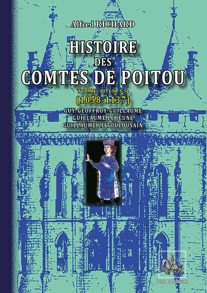 Histoire des Comtes de Poitou (T2 : 1058-1137) — Nouvelle Série