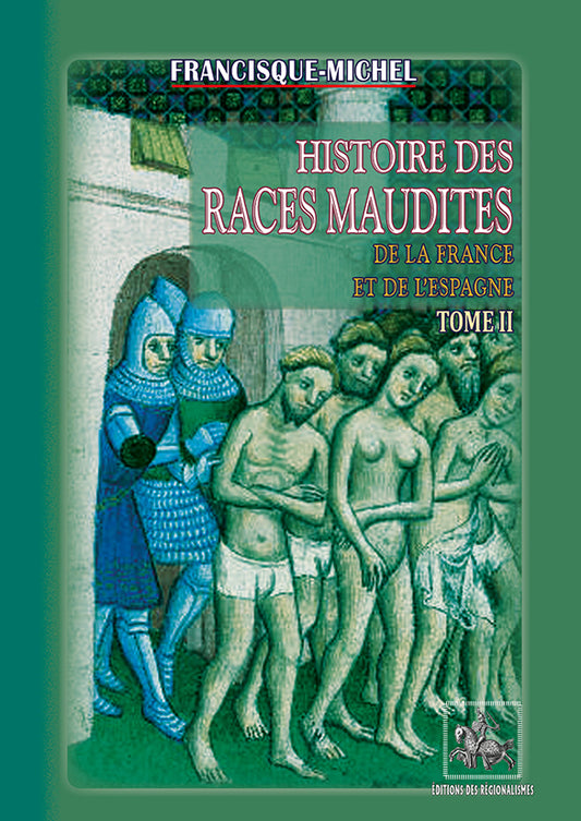 Histoire des races maudites de la France et de l'Espagne (T2)