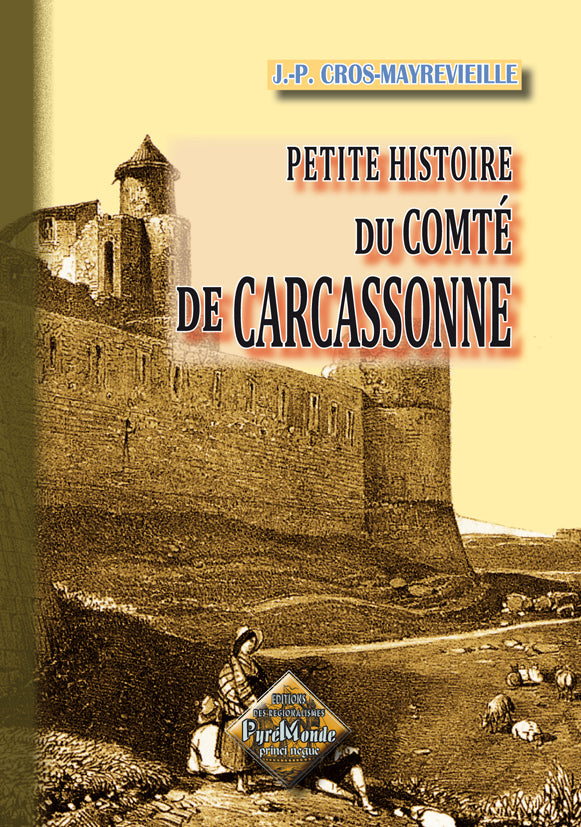 Petite Histoire de Carcassonne — T1 : le Comté (des origines au XIe siècle)