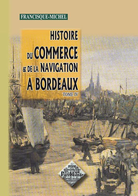 Histoire du Commerce et de la Navigation à Bordeaux (T4)