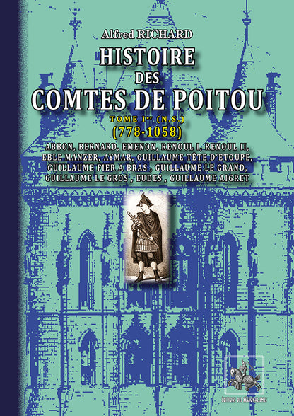 Histoire des Comtes de Poitou (T1 : 778-1058) — Nouvelle Série