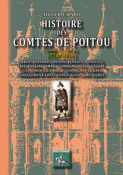 Histoire des Comtes de Poitou (T1 : 778-1058) — Nouvelle Série