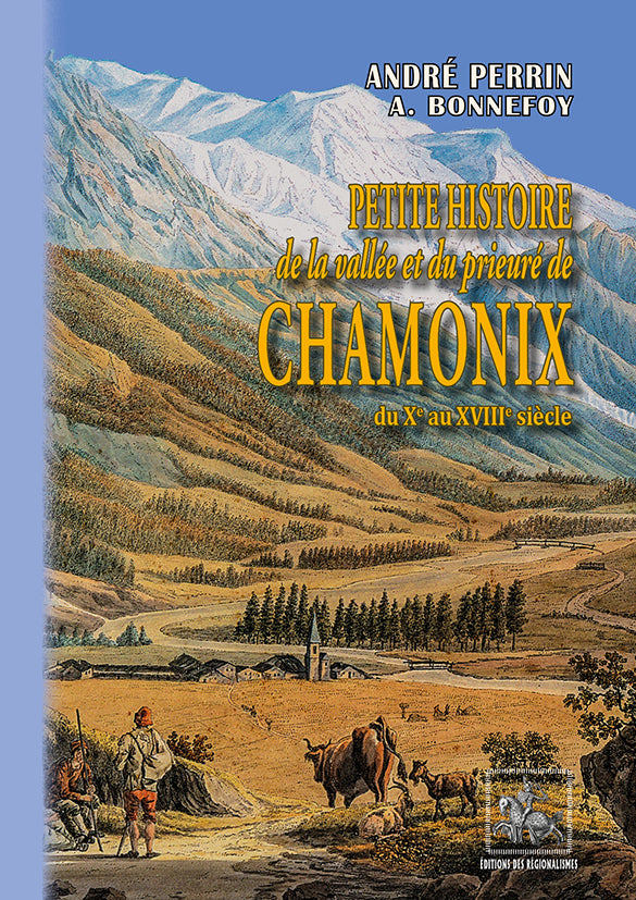 Petite Histoire de la Vallée et du Prieuré de Chamonix (du Xe au XVIIIe siècle)