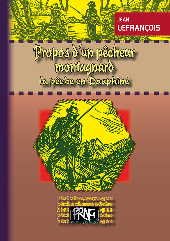 Propos d'un Pêcheur montagnard • La Pêche en Dauphiné