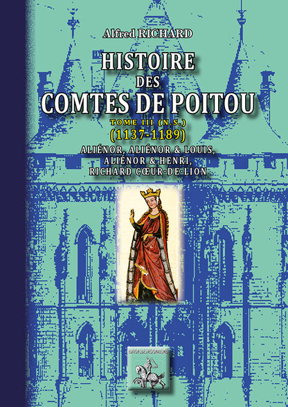 Histoire des Comtes de Poitou (T3 : 1137-1189) — Nouvelle Série