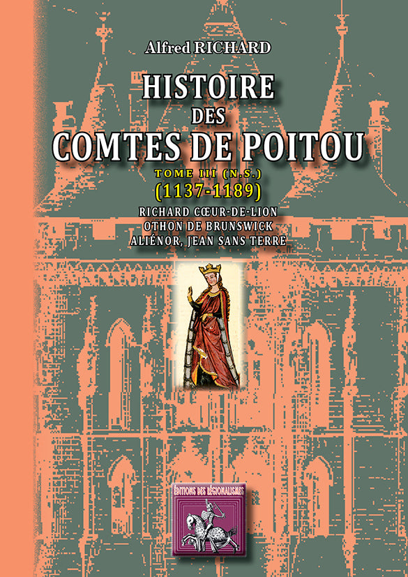 Histoire des Comtes de Poitou (T3 : 1137-1189) — Nouvelle Série