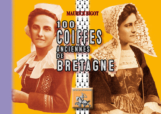 100 Coiffes anciennes de Bretagne